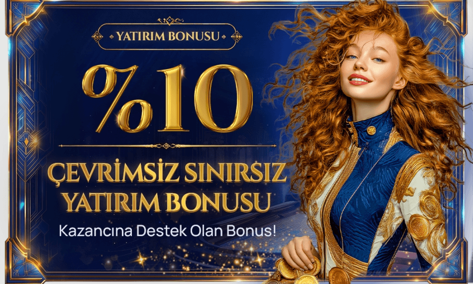 %10 Çevrimsiz, Sınırsız Yatırım Bonusu