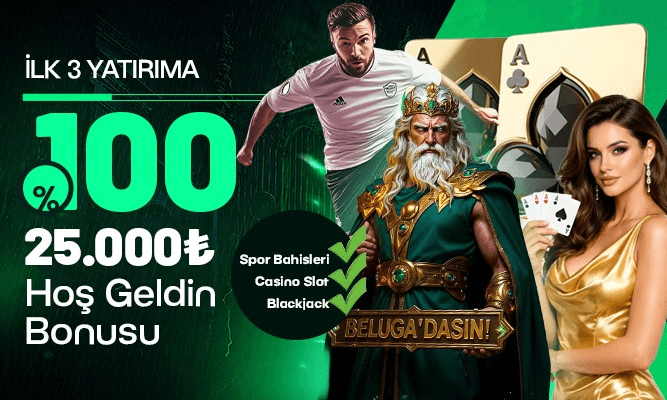 %100 Hoş Geldin Bonusu — İlk 3 Yatırıma 25.000₺