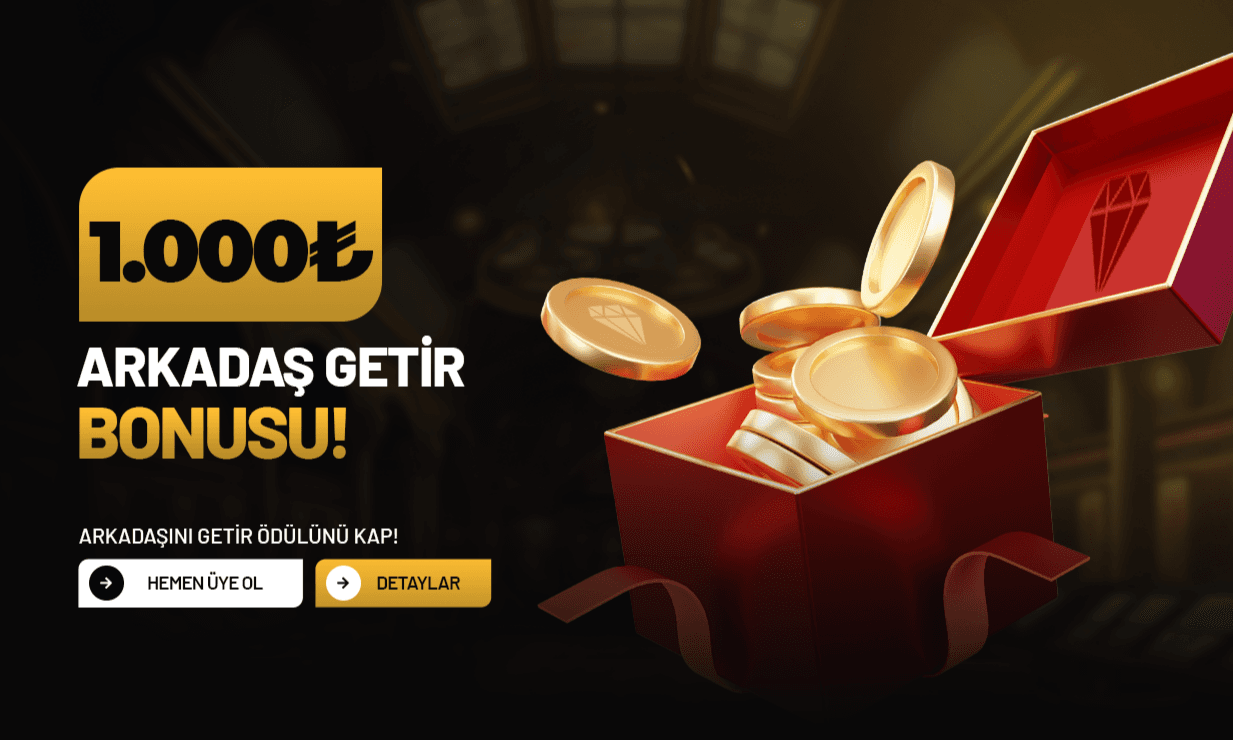 Arkadaşını Getir 1.000₺ Kazan