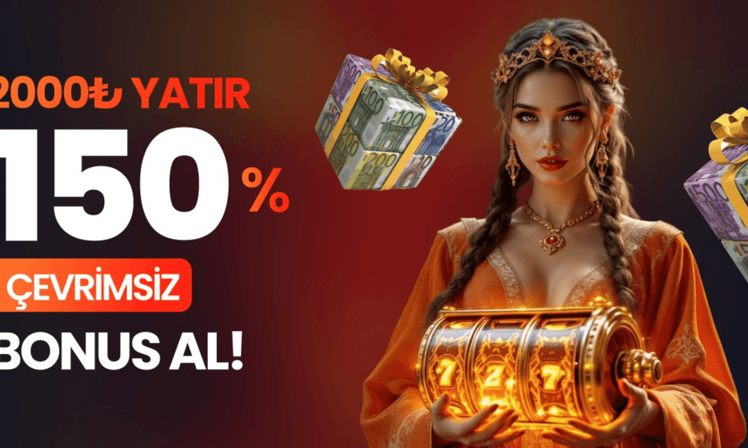 %150 Çevrimsiz Bonus — 2.000₺ Yatırıma 3.000₺