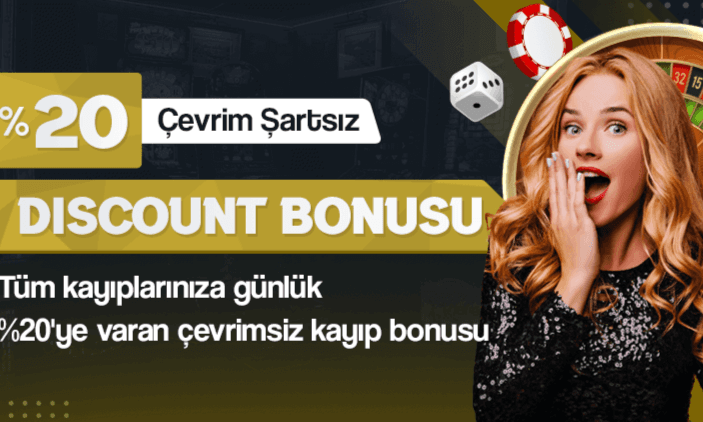%20 Çevrim Şartsız Discount (Kayıp) Bonusu