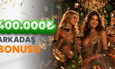 Arkadaşını Getir Bonusu — Arkadaş Başına 1.000₺'ye Kadar