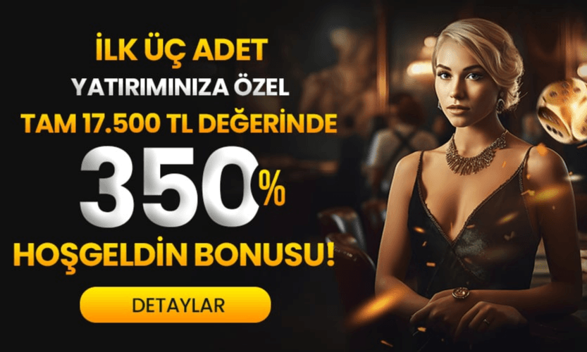 %350 Hoş Geldin Bonusu — 17.500₺'ye Kadar