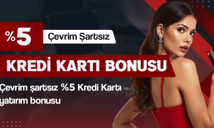 Çevrim Şartsız %5 Kredi Kartı Yatırım Bonusu